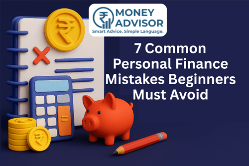 7-common-personal-finance-mistakes-beginners-must-avoid